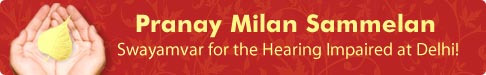 Pranay Milan Sammelan Swayamvar for the Hearing Impaired at Delhi!