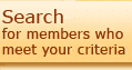 Search for members who meet your criteria
