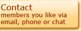 Contact members you like via email, phone or chat