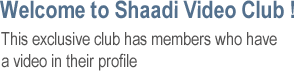Welcome to Shaadi Video Club