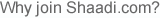 Why join Shaadi.com?